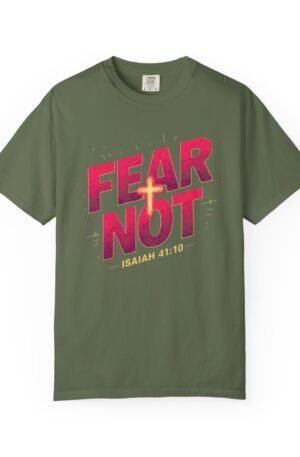 Fear Not T-Shirt — Isaiah 41:10 Christian Faith Tee