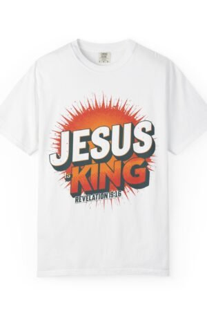 Jesus King Unisex Garment-Dyed T-Shirt, Inspirational Tee, Christian Apparel, Faith-Based Gift, Casual Wear, Religious Shirt